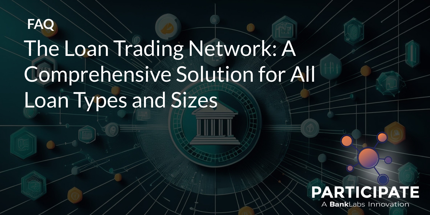 The Loan Trading Network: A Comprehensive Solution for All Loan Types and Sizes