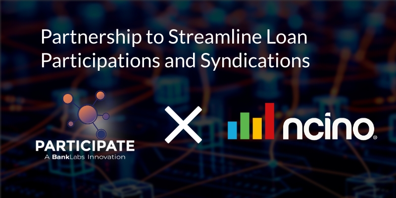 Participate and nCino Join Forces to Revolutionize Loan Participation and Syndication