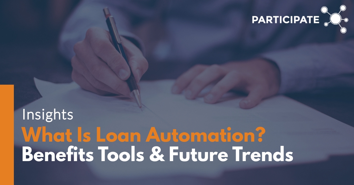 What Is Loan Automation? Benefits, Tools & Future Trends